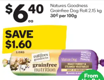 Woolworths Natures Goodness Grainfree Dog Roll 2.15 kg offer