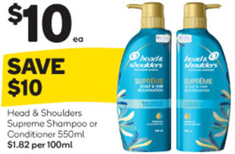 Woolworths Head & Shoulders Supreme Shampoo or Conditioner 550ml offer