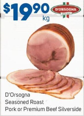 Foodland D'Orsogna Seasoned Roast Pork or Premium Beef Silverside offer