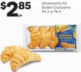 Woolworths Woolworths All Butter Croissants Pk 3 or Pk 4 offer
