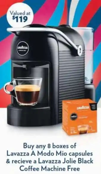 Woolworths Buy any 8 boxes of Lavazza A Modo Mio capsules & recieve a Lavazza Jolie Black Coffee Machine Free offer