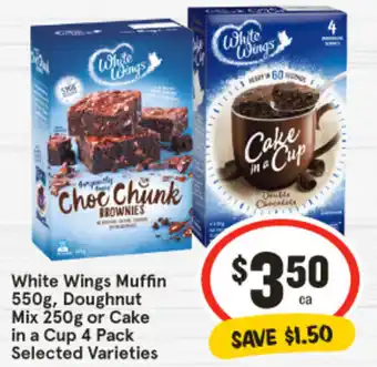 IGA White Wings Muffin 550g, Doughnut Mix 250g or Cake in a Cup 4 Pack offer