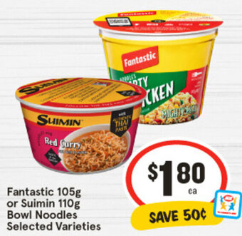 IGA Fantastic 105g or Suimin 110g Bowl Noodles offer