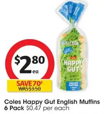 Coles Coles Happy Gut English Muffins 6 Pack offer