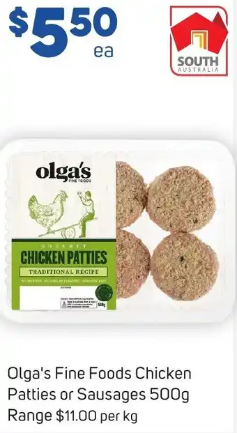 Foodland Olga's Fine Foods Chicken Patties or Sausages 500g Range $11.00 per kg offer