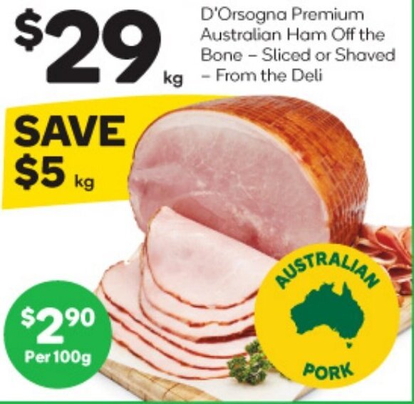 D'Orsogna Premium Australian Ham Off the Bone Sliced or Shaved the