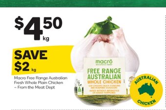 Woolworths Macro Free Range Australian Fresh Whole Plain Chicken - From the Meat Dept offer