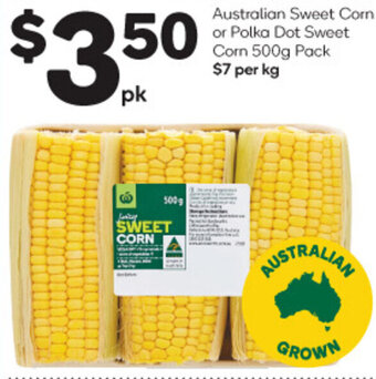 Woolworths Australian Sweet Corn or Polka Dot Sweet Corn 500g Pack offer