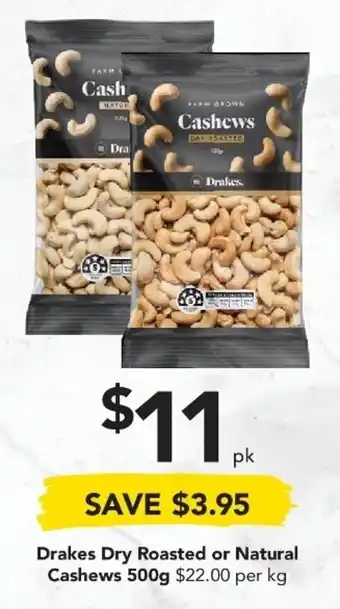 Drakes Drakes Dry Roasted or Natural Cashews 500g offer