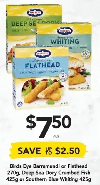 Drakes Birds Eye Barramundi or Flathead 270g, Deep Sea Dory Crumbed Fish 425g or Southern Blue Whiting 425g offer