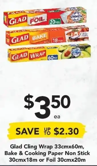 Glad Cling Wrap 33cmx60cm, Bake & Cooking Paper Non Stick 30cmx18cm or Foil 30cmx20m
