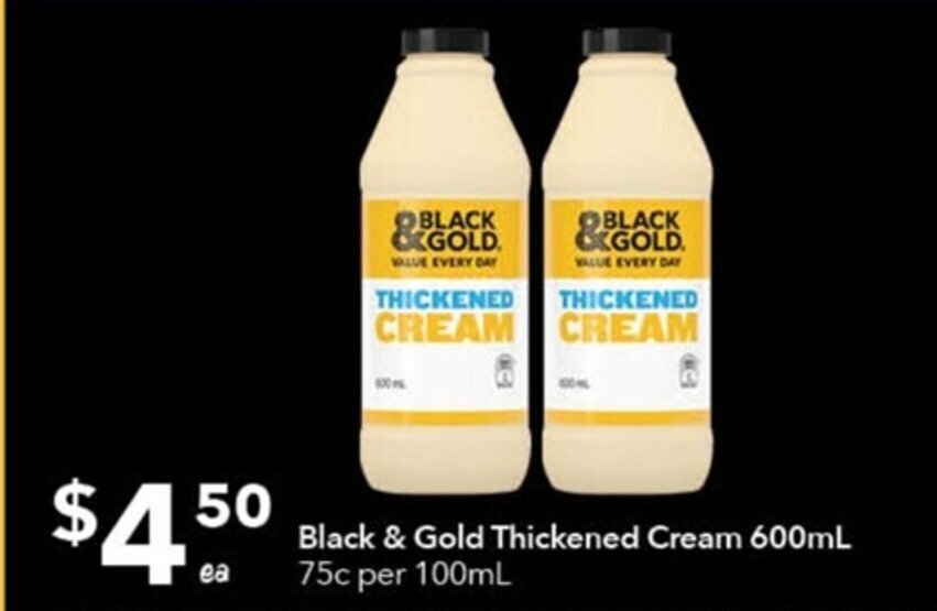 Black & Gold Thickened Cream 600mL 75c per 100mL offer at Ritchies
