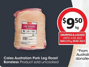 Coles Coles Australian Pork Leg Roast Boneless Product sold uncooked offer