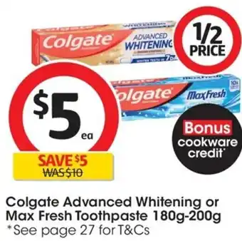 Coles Colgate Advanced Whitening or Max Fresh Toothpaste 180g-200g *See page 27 for T&Cs offer