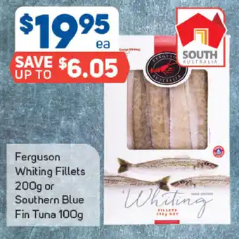 Foodland Ferguson Whiting Fillets 200g or Southern Blue Fin Tuna 100g offer