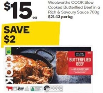 Woolworths Woolworths COOK Slow Cooked Butterflied Beef in a Rich & Savoury Sauce 700g offer