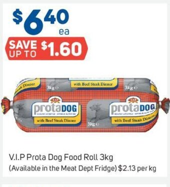 Foodland V.I.P Prota Dog Food Roll 3kg offer