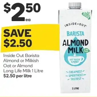 Woolworths Inside Out Barista Almond or Milkish Oat or Almond Long Life Milk 1 Litre offer