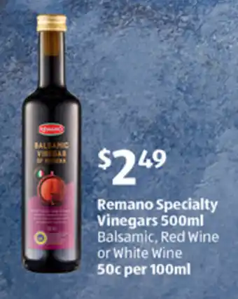 ALDI Remano Specialty Vinegars 500ml Balsamic, Red Wine or White Wine offer