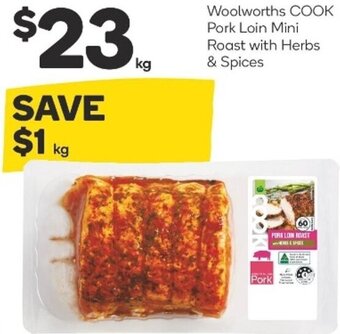 Woolworths Woolworths COOK Pork Loin Mini Roast with Herbs & Spices offer
