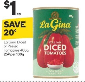 Woolworths La Gina Diced or Peeled Tomatoes 400g offer