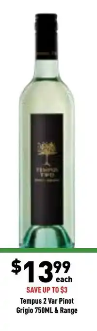 Liquor Legends Tempus 2 Var Pinot Grigio 750ml & Range offer