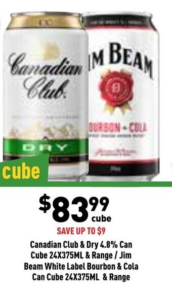 Liquor Legends Canadian Club & Dry 4.8% Can Cube 24x375ml & Range/ Jim Beam White Label Bourbon & Cola Can Cube 24x375ml & Range offer
