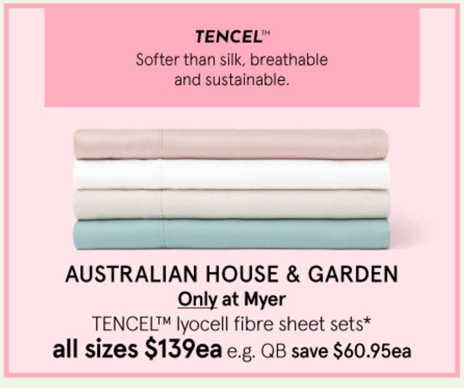 Australian House & Garden Tencel™ Lyocell Fibre Sheet Sets offer at Myer