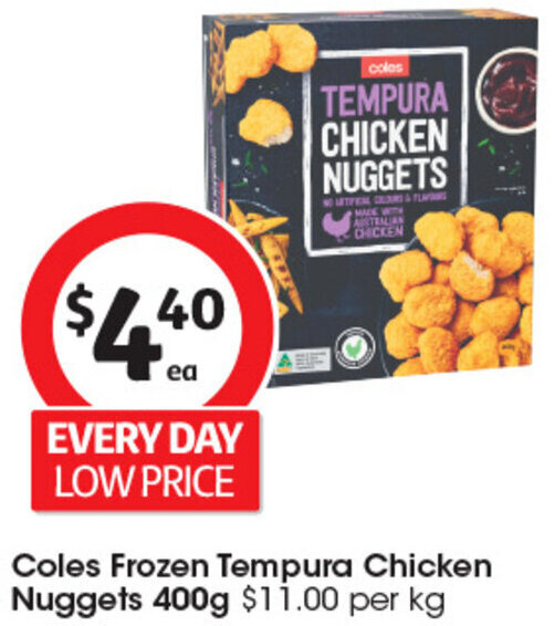 Coles Frozen Tempura Chicken Nuggets 400g 11.00 per kg offer at Coles
