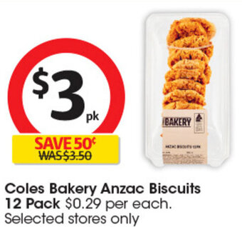 Coles Coles Bakery Anzac Biscuits 12 Pack $0.29 per each. Selected stores only offer