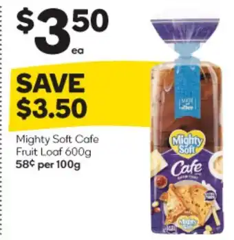 Woolworths Mighty Soft Cafe Fruit Loaf 600g 58¢ per 100g offer