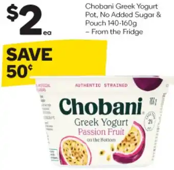 Woolworths Chobani Greek Yogurt Pot, No Added Sugar & Pouch 140-160g - From the Fridge offer