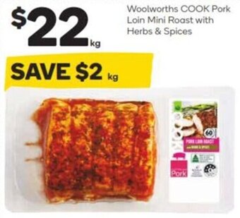 Woolworths Woolworths COOK Pork Loin Mini Roast with Herbs & Spices offer