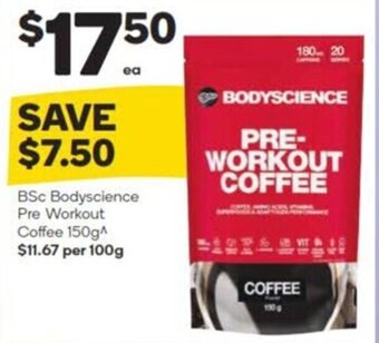 Woolworths BSc Bodyscience Pre Workout Coffee 150g $11.67 per 100g offer