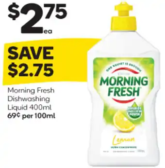 Woolworths Morning Fresh Dishwashing Liquid 400ml 69¢ per 100ml offer
