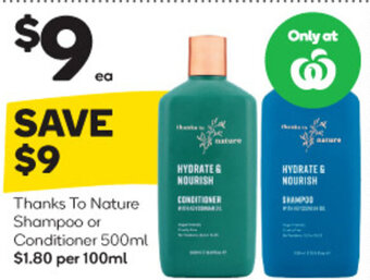 Woolworths Thanks To Nature Shampoo or Conditioner 500ml offer
