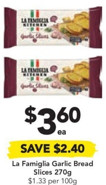 Drakes La Famiglia Garlic Bread Slices 270g $1.33 per 100g offer