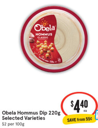 IGA Obela Hommus Dip 220g Selected Varieties offer