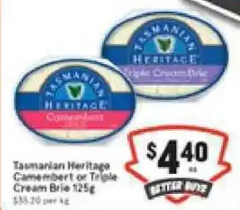 IGA Tasmanian Heritage Camenbert or Triple Cream Brie 125g 125g offer