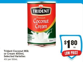 IGA Trident Coconut Milk or Cream 400mL Selected Varieties offer