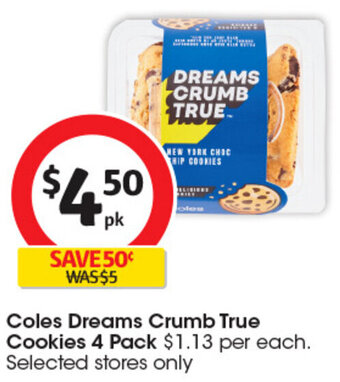 Coles Coles Dreams Crumb True Cookies 4 Pack offer
