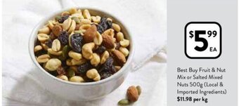 Foodworks Best Buy Fruit & Nut Mix or Salted Mixed Nuts 500g (Local & Imported Ingredients) offer