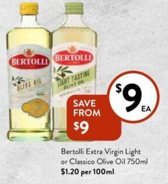 Foodworks Bertolli Extra Virgin Light or Classico Olive Oil 750ml offer