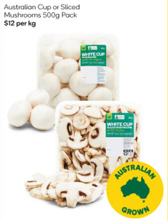 Woolworths Australian Cup or Sliced Mushrooms 500g Pack offer