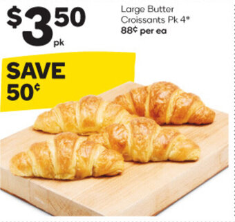 Woolworths Large Butter Croissants Pk 4* offer
