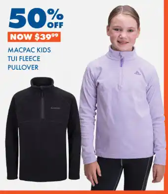 BCF MACPAC KIDS TUI FLEECE PULLOVER offer