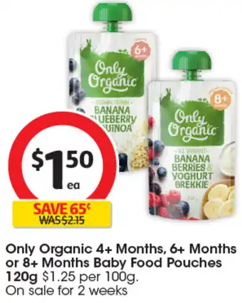 Coles Only Organic 4+ Months, 6+ Months or 8+ Months Baby Food Pouches 120g offer