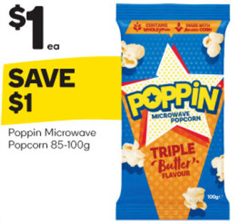 Woolworths Poppin Microwave Popcorn 85-100g offer