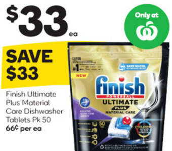 Woolworths Finish Ultimate Plus Material Care Dishwasher Tablets Pk 50 offer