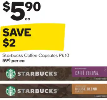 Woolworths Starbucks Coffee Capsules Pk Starbucks Coffee Capsules Pk 10 59¢ per ea offer